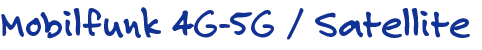 Mobilfunk 4G-5G / Satellite